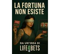 La Fortuna Non Esiste