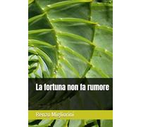 La fortuna non fa rumore