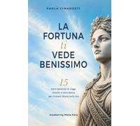 La fortuna ti vede benissimo