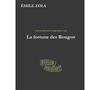 La fortune des Rougon: les origines: Volume 1