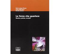 La forza che guarisce. Musica, psiche, società