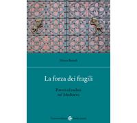 Libri Marco Bartoli - La Forza Dei Fragili. Poveri Ed Esclusi Nel Medioevo