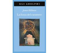 La forza del carattere. La vita che dura