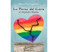 La forza del cuore di Alejandro Marmo - 2022 - Graus Edizioni