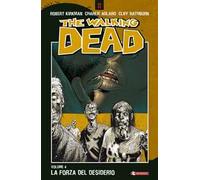 La forza del desiderio. The walking dead. Vol. 4