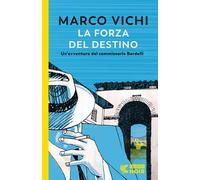 La forza del destino. Un'indagine del commissario Bordelli - Vichi Marco