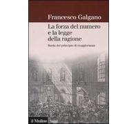 La forza del numero e la legge della ragione. Storia del principio di maggioranza