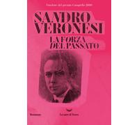 La forza del passato - Veronesi Sandro