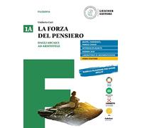 La forza del pensiero. Per i Licei e gli Ist. magistrali. Con e-book. Con espansione online. Dagli arcaici ad Aristotele-Dall'età ellenistica al Medioevo (Vol. 1A-1B)