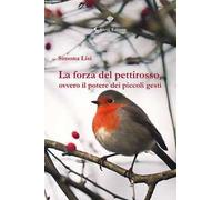 La forza del pettirosso, ovvero il potere dei piccoli gesti
