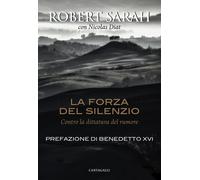 La forza del silenzio. Contro la dittatura del rumore - Sarah Robert, Diat...