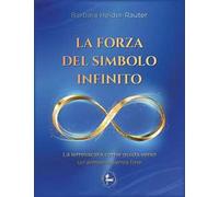La forza del simbolo infinito. La lemniscata come guida verso un'armonia senza fine