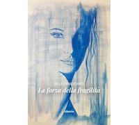 La forza della fragilità