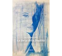 La forza della fragilità
