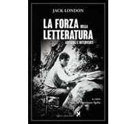 La forza della letteratura. Articoli e interventi
