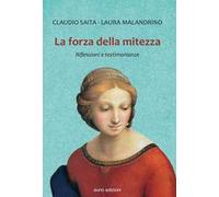 La forza della mitezza. Riflessioni e testimonianze