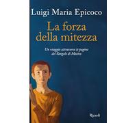 Libri Epicoco Luigi Maria - La Forza Della Mitezza