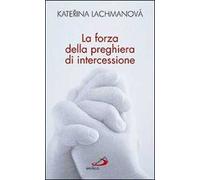 La forza della preghiera di intercessione