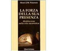La forza della sua presenza. Meditazione sulla vita eucaristica