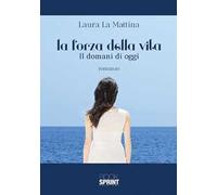 La forza della vita. Il domani di oggi
