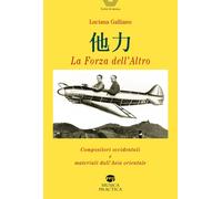 La forza dell'altro. Compositori occidentali e materiali dall'Asia orienta...