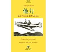 La forza dell'altro. Compositori occidentali e materiali dall'Asia orientale