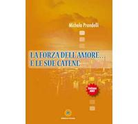 La forza dell'amore... e le sue catene - [Edizioni Eracle]