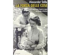 La forza delle cose. Un matrimonio di guerra e pace tra Europa e America
