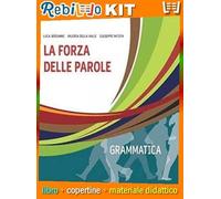 LA FORZA DELLE PAROLE (9788869105210) - Libro Scolastico + Kit Scuola con Copertine Rebillo
