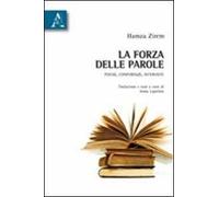 La forza delle parole. Poesie, conferenze, interviste
