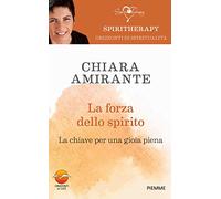 La forza dello spirito. La chiave per una gioia piena