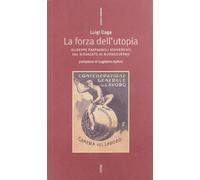 La forza dell'Utopia. Giuseppe Parpagnoli sovversivo dal sindacato al buongoverno