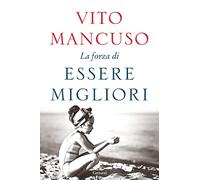 La forza di essere migliori
