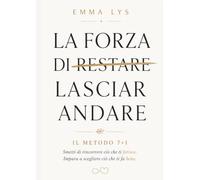 LA FORZA DI LASCIAR ANDARE