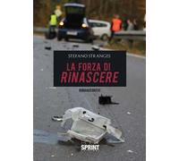 La forza di rinascere