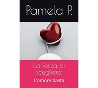La forza di scegliere: L'amore basta