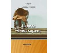 La forza di una ragazza. Nuova ediz.