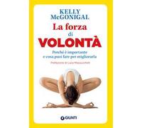 La forza di volontà. Perché è importante e cosa puoi fare per migliorarla
