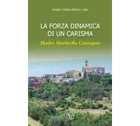 La forza dinamica di un carisma. Madre Marinella Castagno