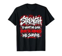 La Forza è ciò Che otteniamo resilienza Inspirational Positive Maglietta