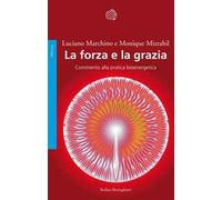 La forza e la grazia. Commento alla pratica bioenergetica