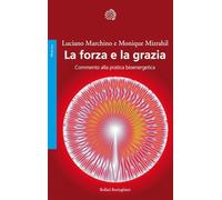 La forza e la grazia. Commento alla pratica bioenergetica