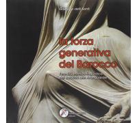 La forza generativa del barocco. - Gaetano Delli Santi - D'Ambrosio, 2006