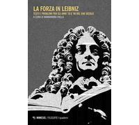 La forza in Liebniz. Testi e problemi fra gli anni '70 e '90 del XVII secolo
