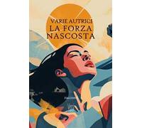 La forza nascosta