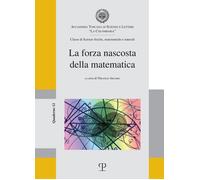 La forza nascosta della matematica - Ancona V. (cur.)