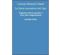 La forza normativa del tipo. Pragmatica dell'atto giuridico e teoria della categorizzazione