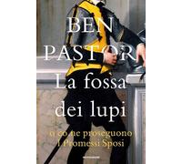 Libri Ben Pastor - La Fossa Dei Lupi O Come Proseguono I Promessi Sposi