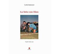 La foto con Dios. Napoli 1984-1991. Ediz. a colori