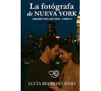 La fotógrafa de Nueva York: Una historia de amor, segundas oportunidades y luces en la ciudad que nunca duerme